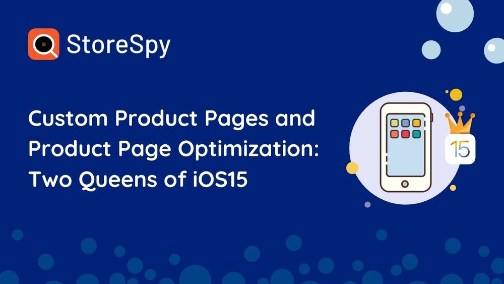 Custom Product Pages and Product Page Optimization: Two Queens of iOS15