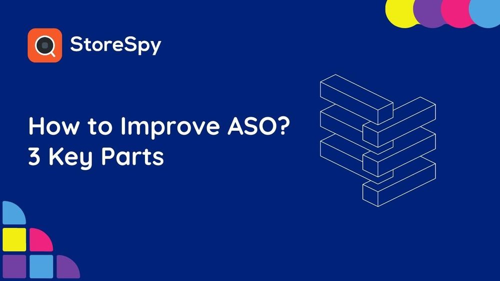 How to Improve ASO: 3 Key Parts