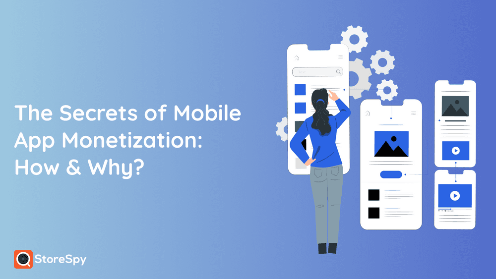 The Secrets of Mobile App Monetization: How & Why?