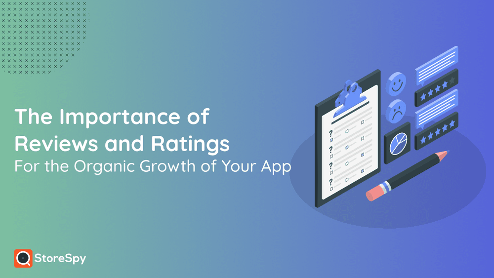 The Importance of Reviews and Ratings for the Organic Growth of Your App