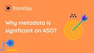 Why metadata is significant on ASO?