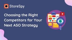 Choosing the right competitors for your next ASO Strategy