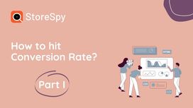 How to Hit Conversion Rate? - Part I